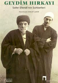 Geydim Hırkayı –Safer Efendi'nin Sohbetleri–